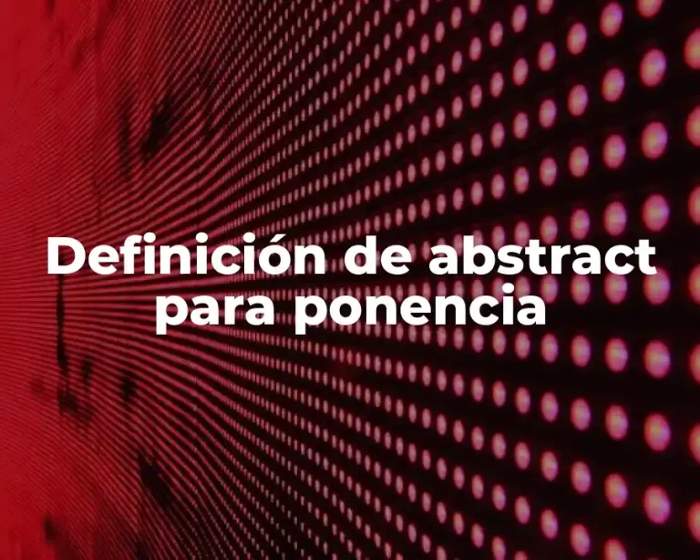 Definición de abstract para ponencia