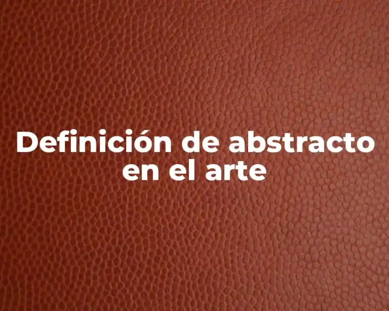 Definición de abstracto en el arte