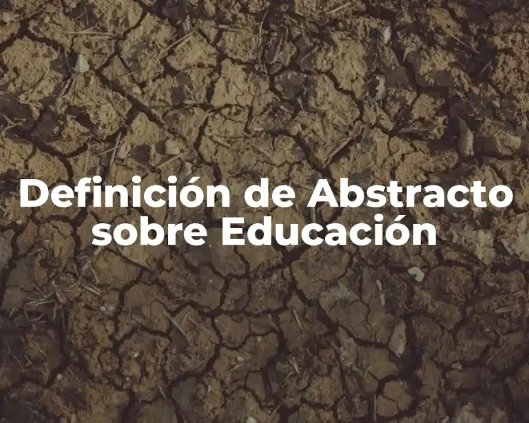 Definición de Abstracto sobre Educación