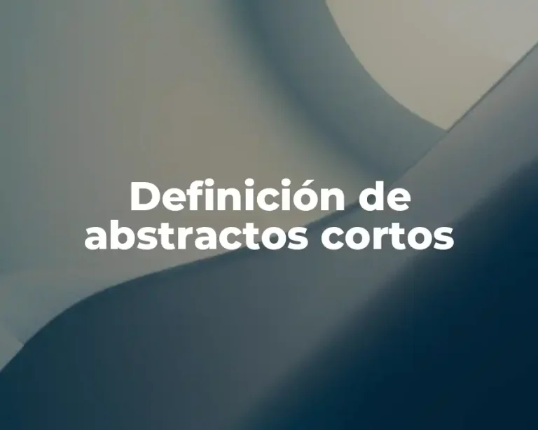 Definición de abstractos cortos