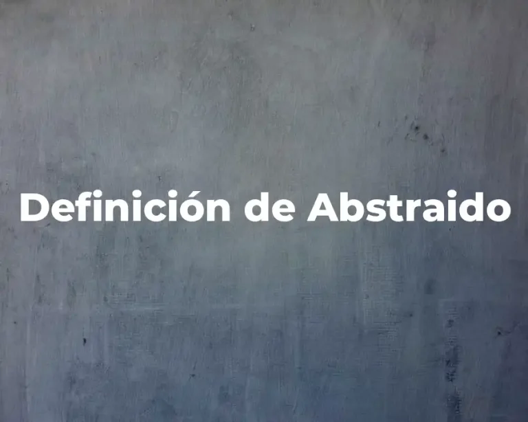 Definición de Abstraido