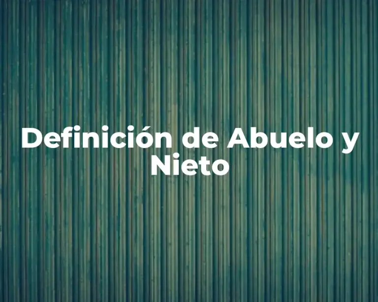 Definición de Abuelo y Nieto