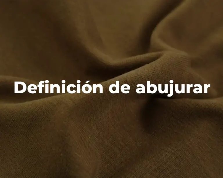 Definición de abujurar