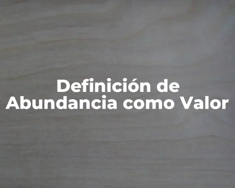 Definición de Abundancia como Valor