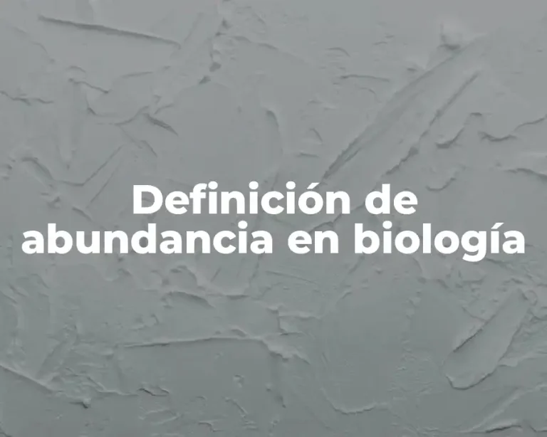 Definición de abundancia en biología