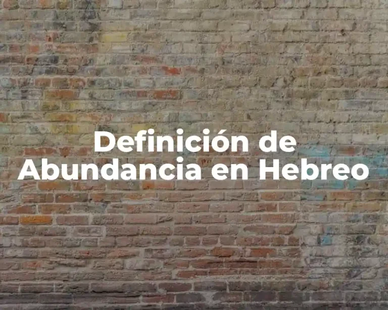 Definición de Abundancia en Hebreo
