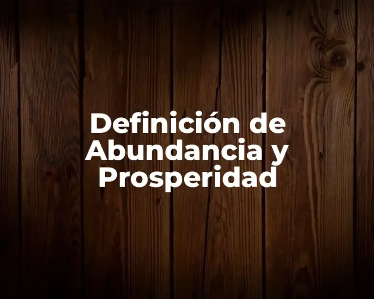 Definición de Abundancia y Prosperidad