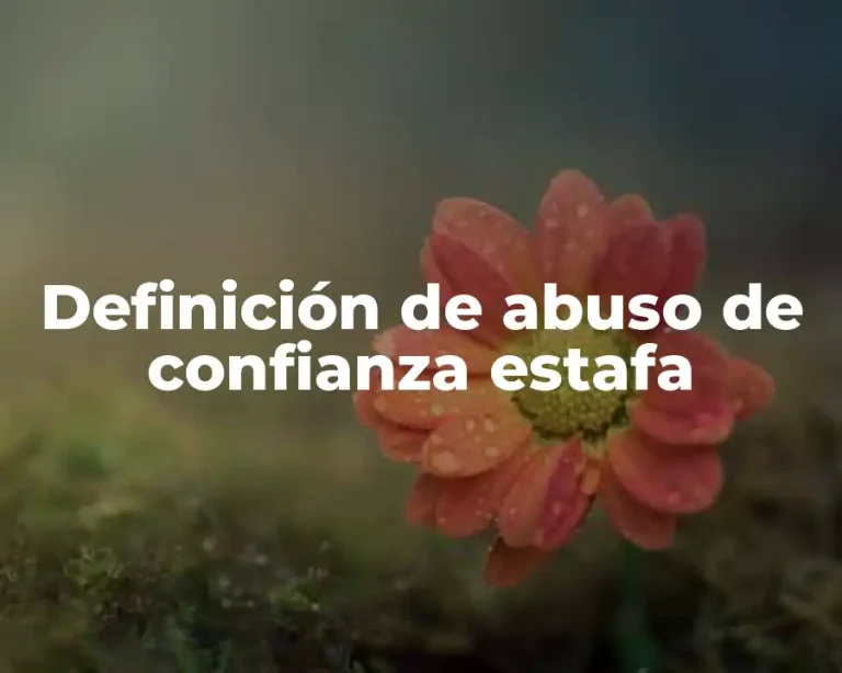 Definición de abuso de confianza estafa