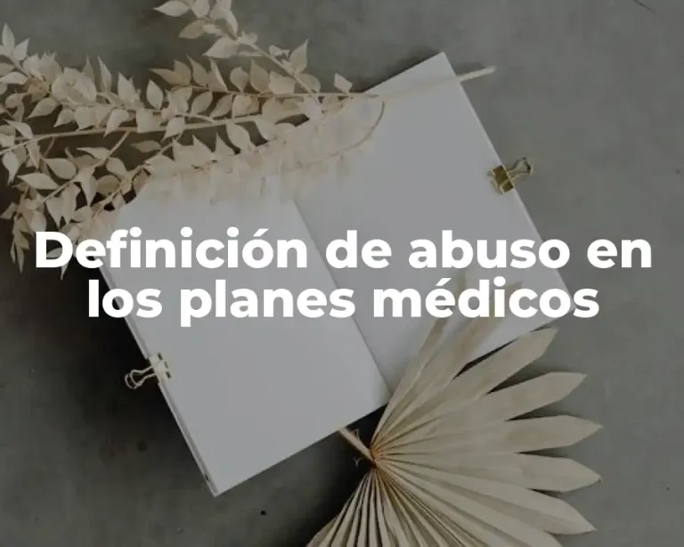 Definición de abuso en los planes médicos