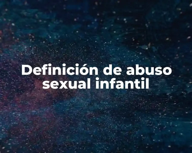 Definición de abuso sexual infantil