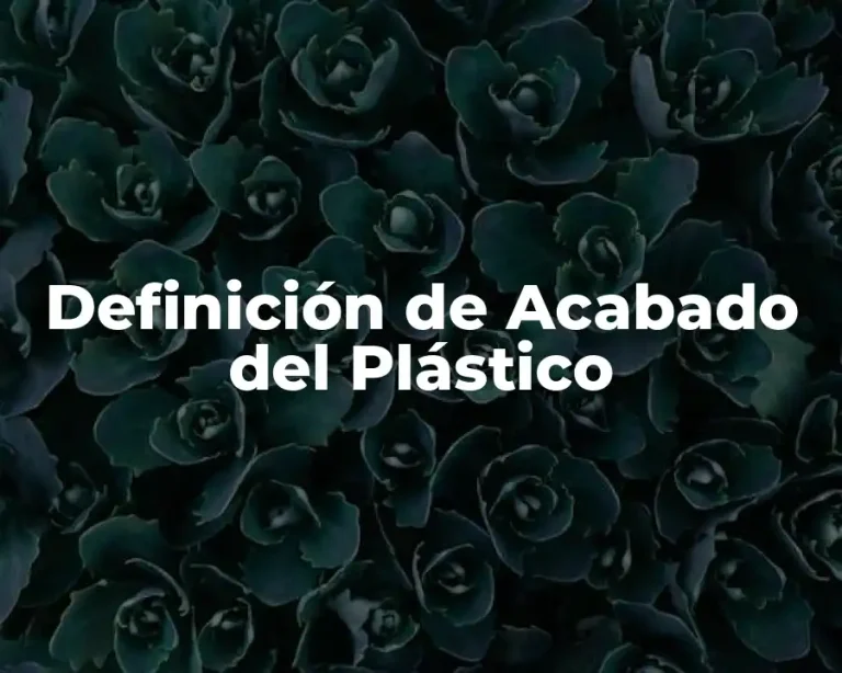 Definición de Acabado del Plástico