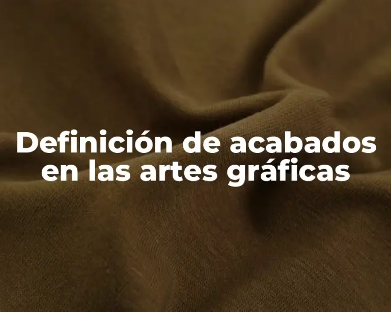 Definición de acabados en las artes gráficas