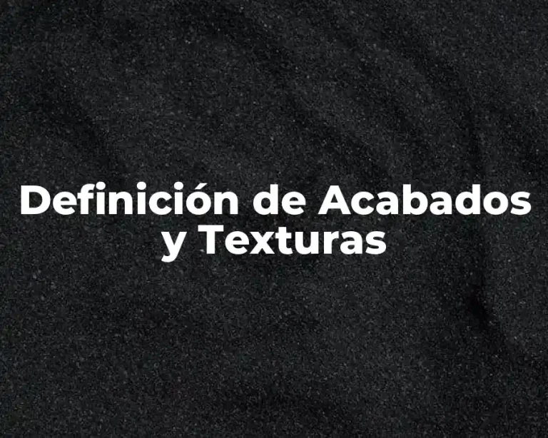 Definición de Acabados y Texturas