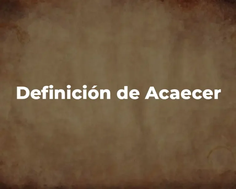 Definición de Acaecer