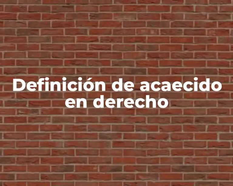 Definición de acaecido en derecho