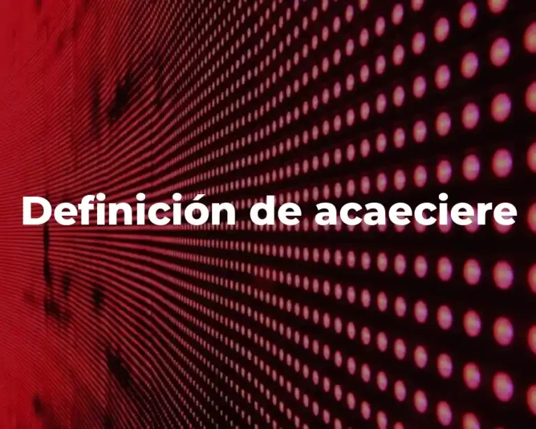 Definición de acaeciere