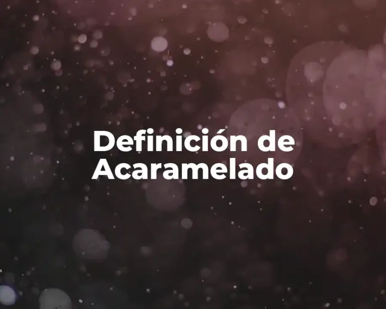 Definición de Acaramelado