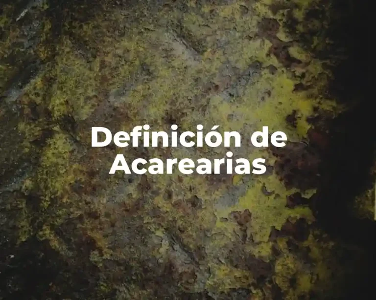 Definición de Acarearias