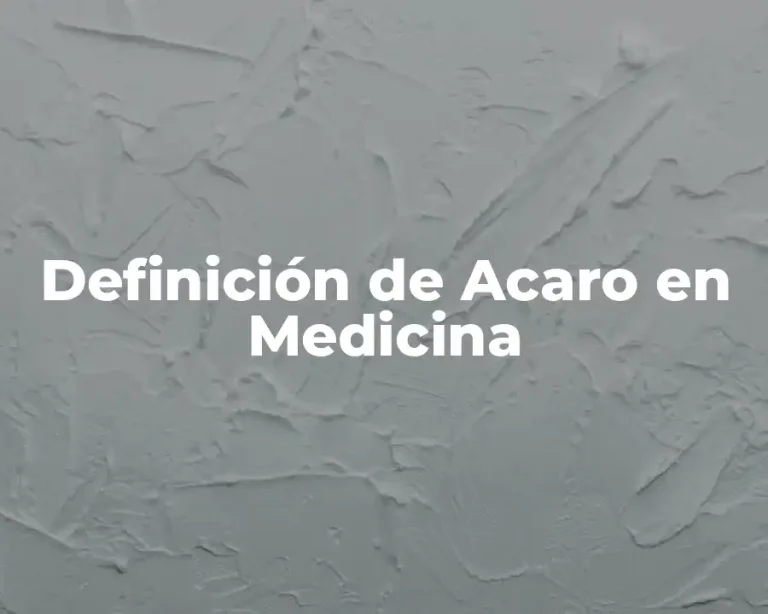 Definición de Acaro en Medicina