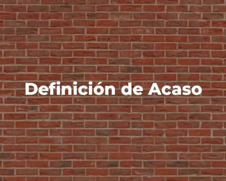 Definición de Acaso