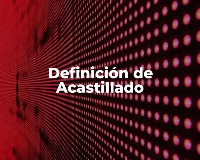 Definición de Acastillado