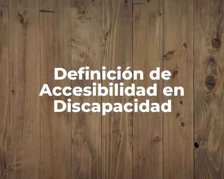 Definición de Accesibilidad en Discapacidad