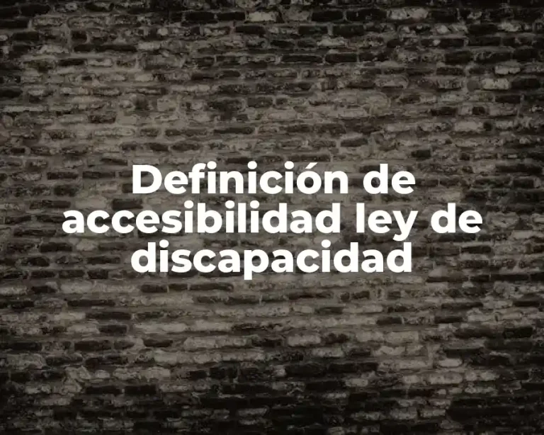 Definición de accesibilidad ley de discapacidad