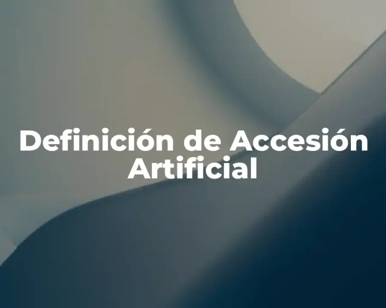 Definición de Accesión Artificial