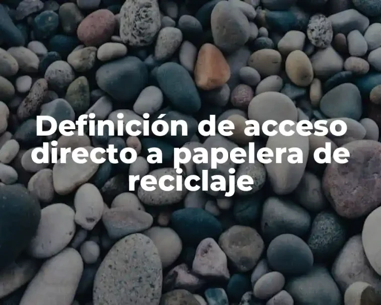 Definición de acceso directo a papelera de reciclaje