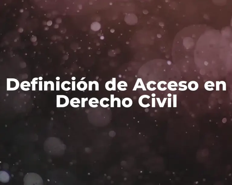 Definición de Acceso en Derecho Civil