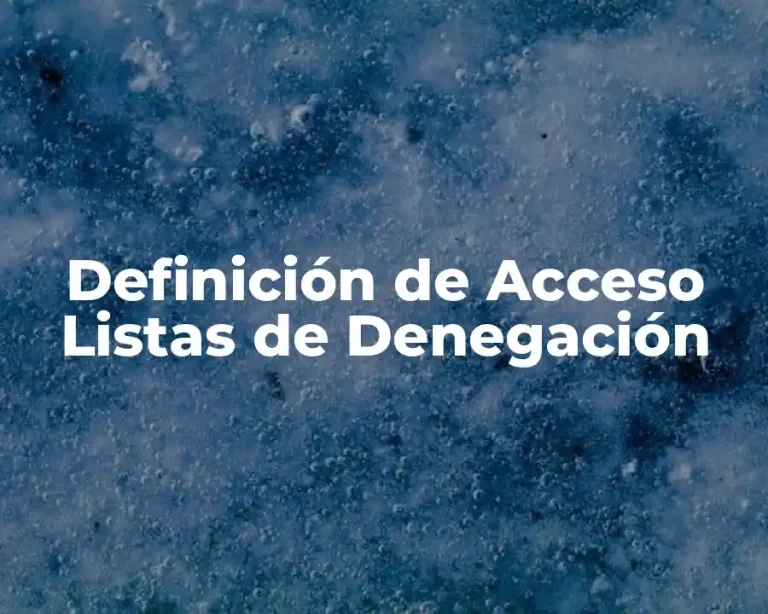 Definición de Acceso Listas de Denegación