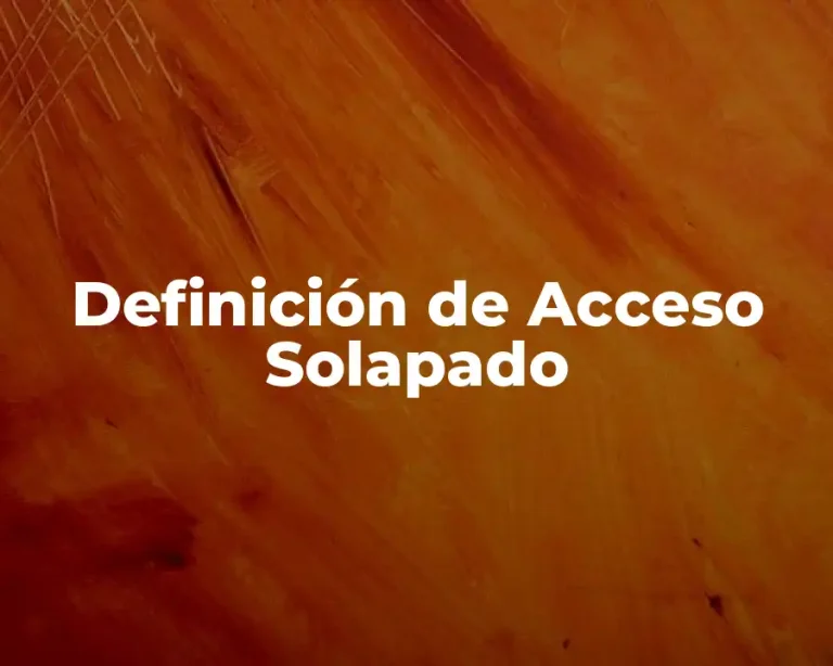 Definición de Acceso Solapado