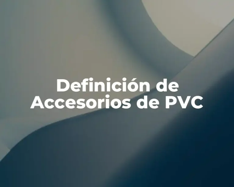 Definición de Accesorios de PVC