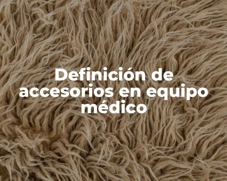 Definición de accesorios en equipo médico