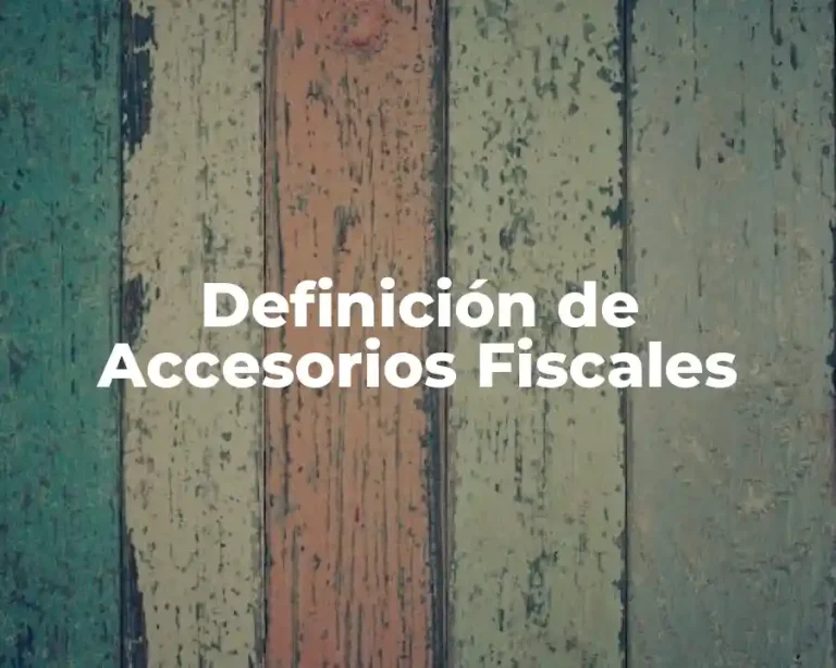 Definición de Accesorios Fiscales