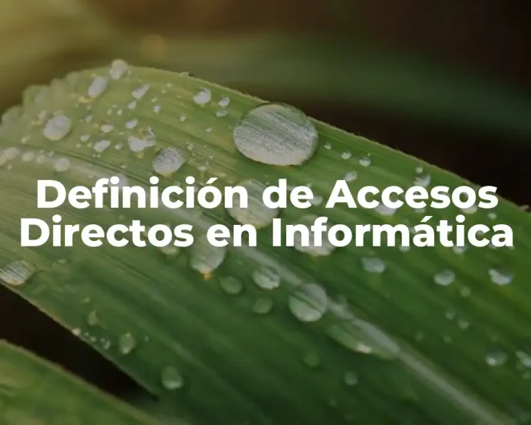 Definición de Accesos Directos en Informática