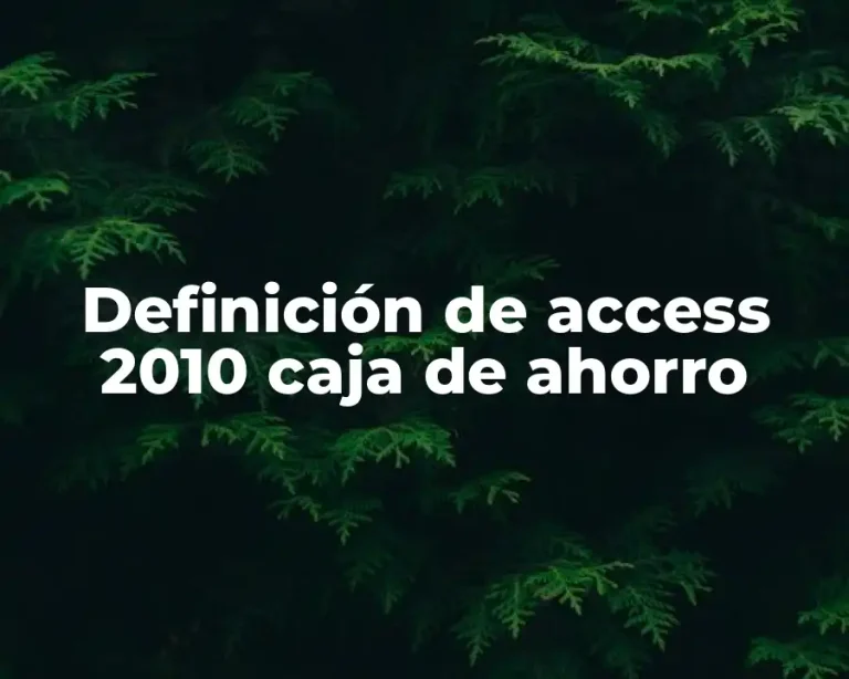 Definición de access 2010 caja de ahorro