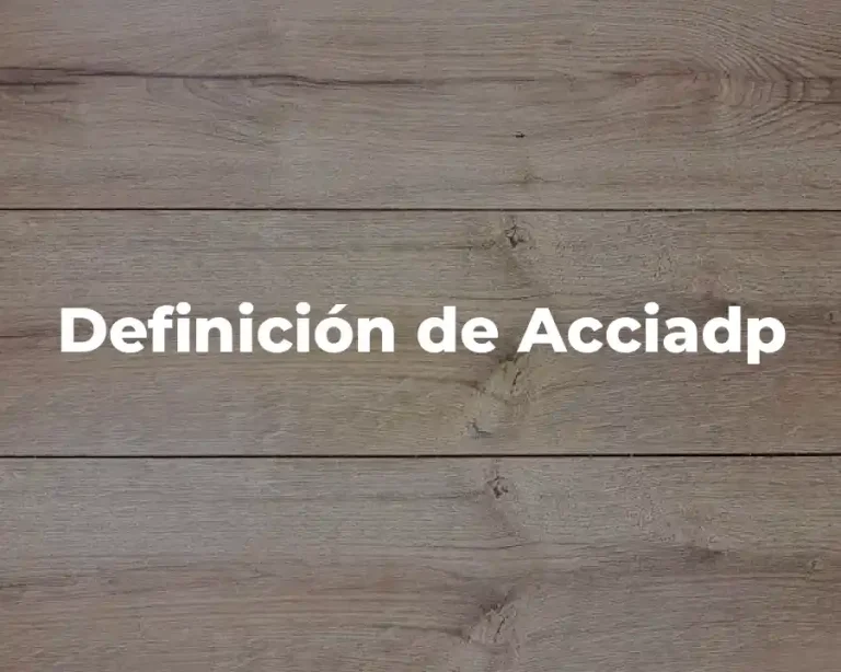 Definición de Acciadp