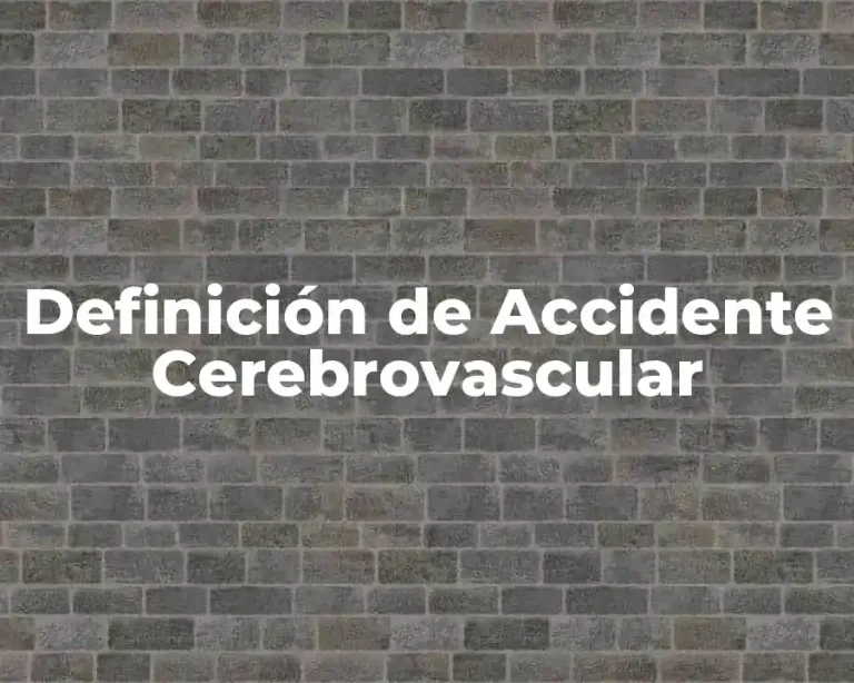 Definición de Accidente Cerebrovascular