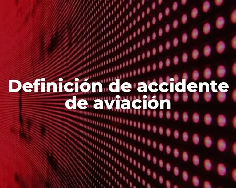 Definición de accidente de aviación