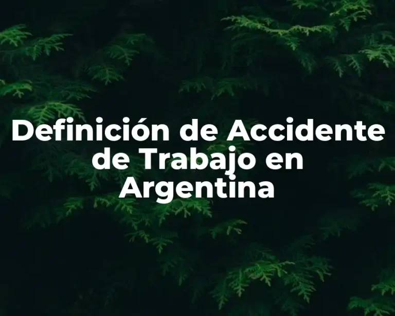 Definición de Accidente de Trabajo en Argentina