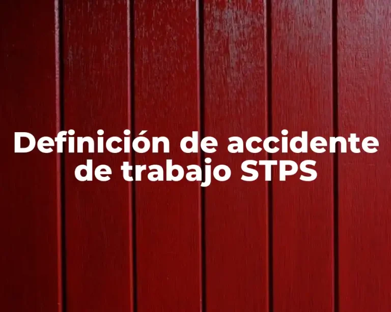 Definición de accidente de trabajo STPS