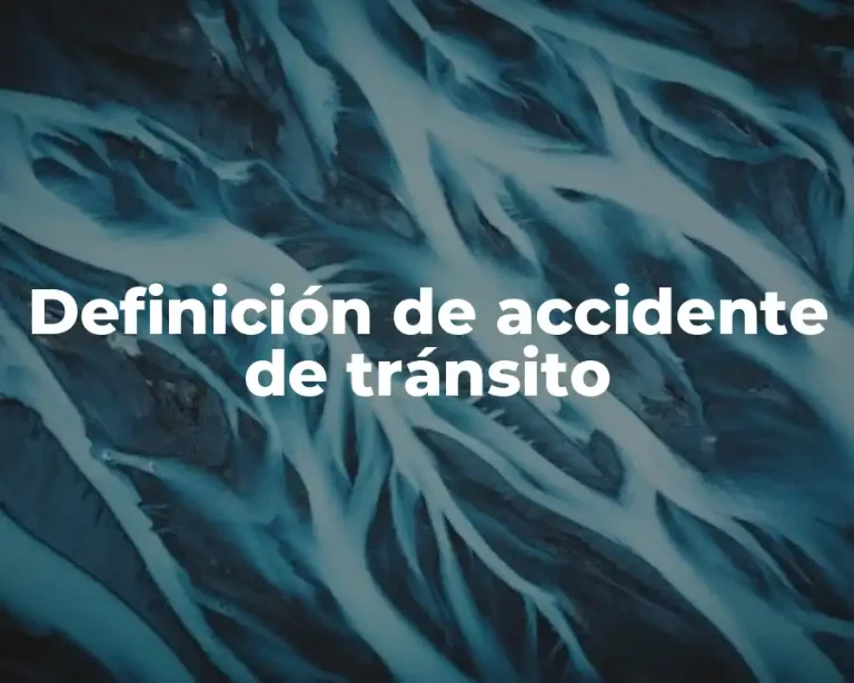Definición de accidente de tránsito