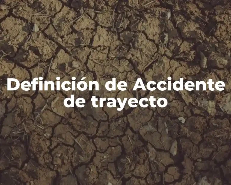 Definición de Accidente de trayecto
