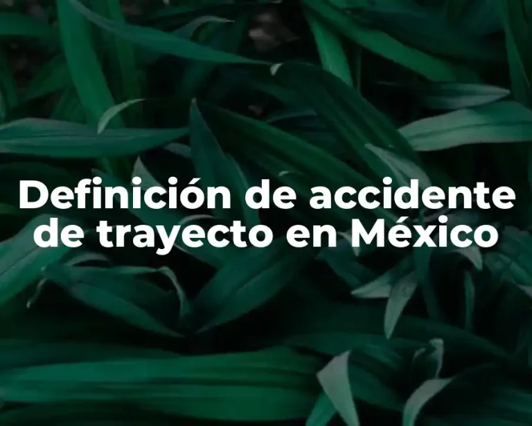 Definición de accidente de trayecto en México