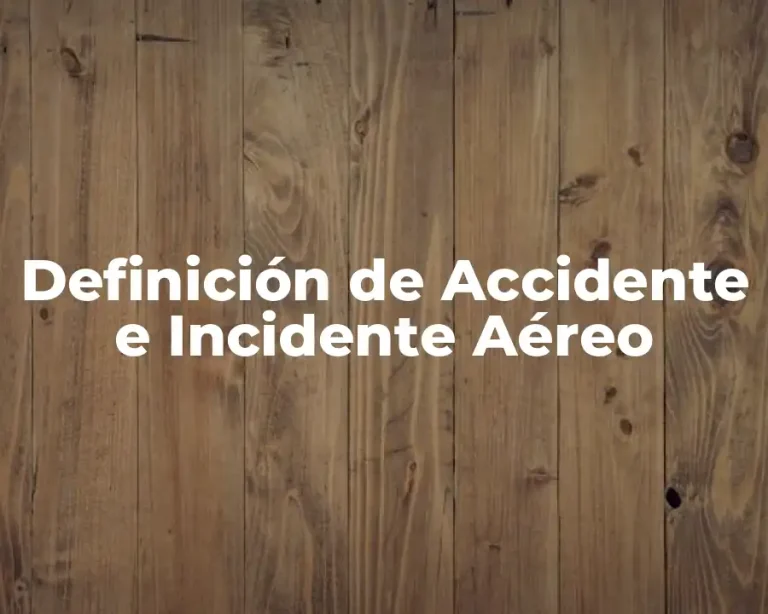 Definición de Accidente e Incidente Aéreo