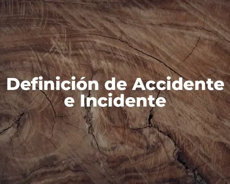 Definición de Accidente e Incidente