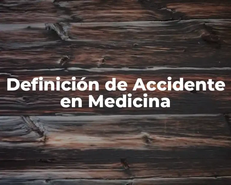 Definición de Accidente en Medicina