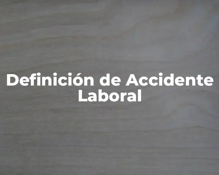 Definición de Accidente Laboral