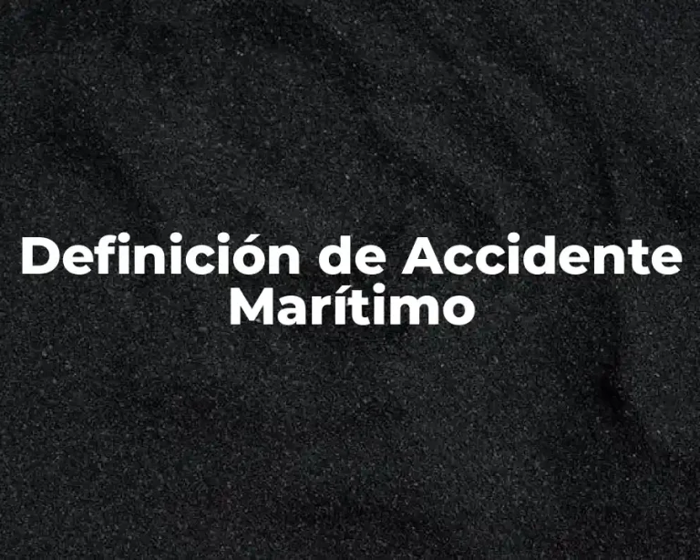 Definición de Accidente Marítimo